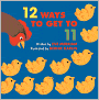 12 Ways To Get To 11 (Turtleback School & Library Binding Edition)