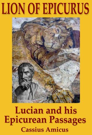 Lion of Epicurus - Lucian and His Epicurean Passages