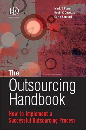 The Outsourcing Handbook: How to Implement a Successful Outsourcing Process