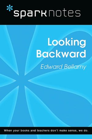 Looking Backward (SparkNotes Literature Guide Series)