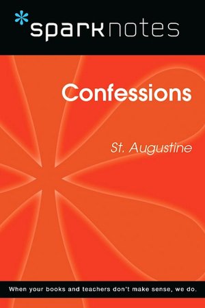Confessions (SparkNotes Philosophy Guide)