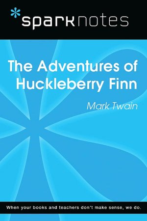 The Adventures of Huckleberry Finn (SparkNotes Literature Guide Series)