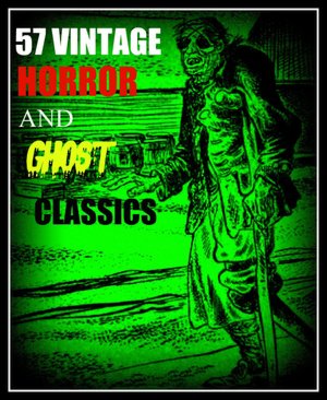 57 Vintage Horror and Ghost Classics