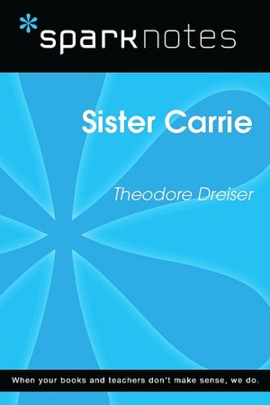 Sister Carrie (SparkNotes Literature Guide Series)