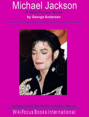 Michael Jackson: A WikiFocus Book