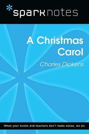 A Christmas Carol (SparkNotes Literature Guide Series)
