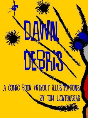 Dawn Debris: A Comic Book Without Illustrations