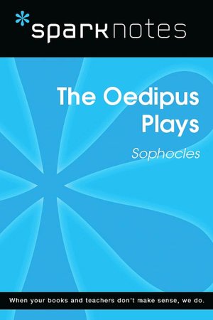 Oedipus Trilogy (SparkNotes Literature Guide)