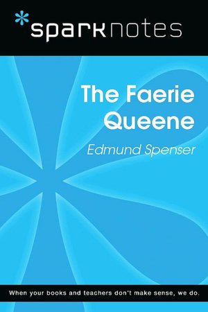 The Faerie Queen (SparkNotes Literature Guide Series)