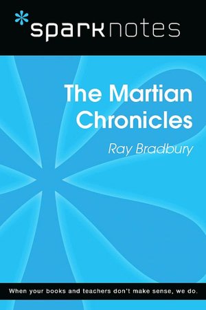 Martian Chronicles (SparkNotes Literature Guide Series)