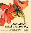 Creatures of Earth, Sea, and Sky: Poems