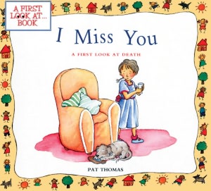 I Miss You : A First Look at Death (First Look at Books) (Turtleback School & Library Binding Edition)