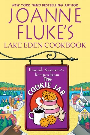 Joanne Fluke's Lake Eden Cookbook: Hannah Swensen's Recipes from the Cookie Jar