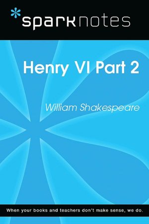 Henry VI Part 2 (SparkNotes Literature Guide Series)