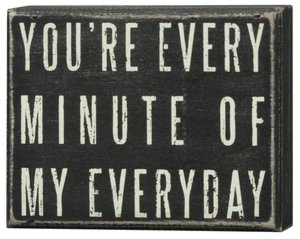 You're Every Minute Box Sign 5 x 4