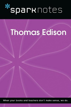 Thomas Edison (SparkNotes Biography Guide Series)