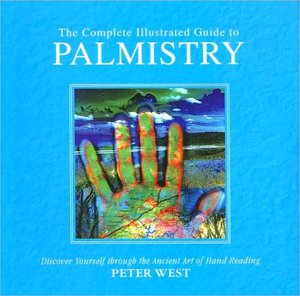 The Complete Illustrated Guide to Palmistry: Discover Yourself through the Ancient Art of Hand Reading