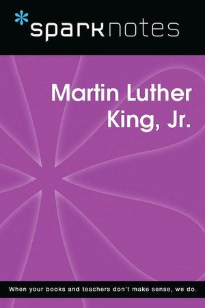 Martin Luther King Jr. (SparkNotes Biography Guide Series)