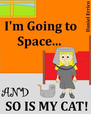 I'm Going To Space...And So Is My Cat! (PLUS Surprise eBook!)