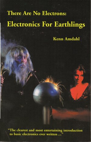 There Are No Electrons: Electronics for Earthlings