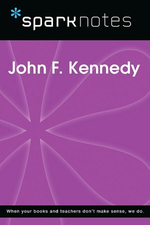 John F. Kennedy (SparkNotes Biography Guide Series)