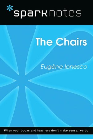 The Chairs (SparkNotes Literature Guide Series)