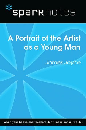 A Portrait of the Artist as a Young Man (SparkNotes Literature Guide Series)