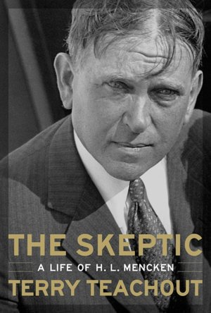 Skeptic: A Life of H.L. Mencken