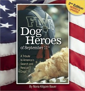 Dog Heroes of September 11th: A Tribute to America's Search and Rescue Dogs
