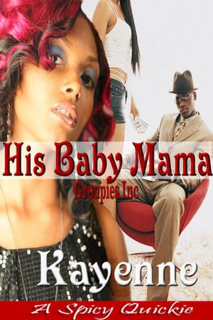 His Baby Mama (Groupies, Inc)