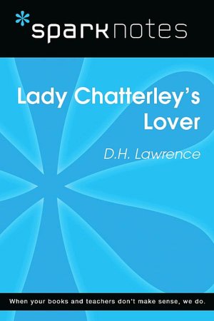 Lady Chatterley's Lover (SparkNotes Literature Guide Series)