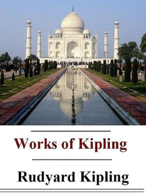 The Essential Works of Rudyard Kipling