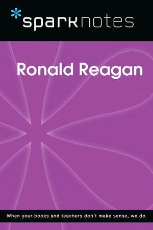 Ronald Reagan (SparkNotes Biography Guide Series)
