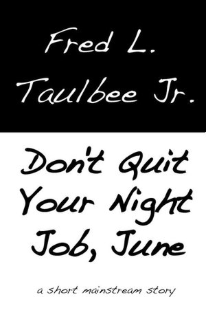 Don't Quit Your Night Job, June