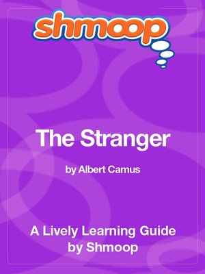 The Stranger - Shmoop Learning Guide