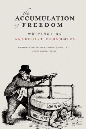Free audio book download mp3 The Accumulation of Freedom: Writings on Anarchist Economics ePub CHM RTF 9781849350945 (English Edition)