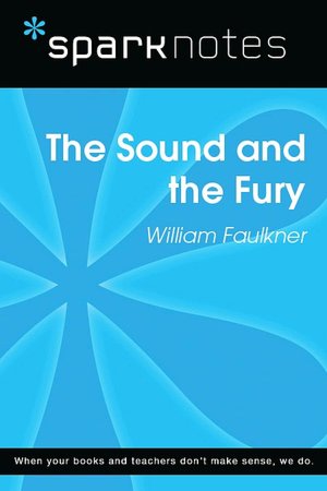 The Sound and the Fury (SparkNotes Literature Guide Series)