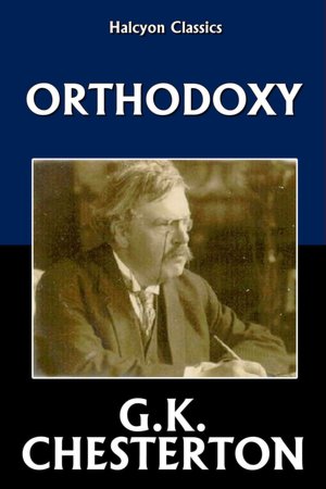 Orthodoxy by G.K. Chesterton