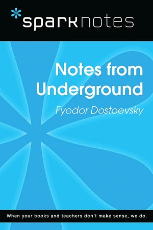 Notes from Underground (SparkNotes Literature Guide Series)
