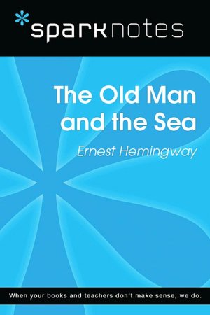 The Old Man and the Sea (SparkNotes Literature Guide Series)