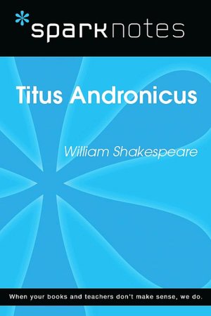 Titus Andronicus (SparkNotes Literature Guide Series)
