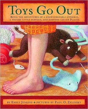 Toys Go Out: Being the Adventures of a Knowledgeable Stingray, a Toughy Little Buffalo, and Someone Called Plastic