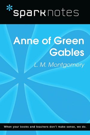 Anne of Green Gables (SparkNotes Literature Guide Series)
