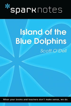 Island of the Blue Dolphins (SparkNotes Literature Guide Series)