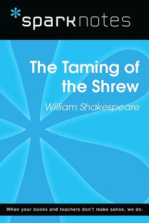 Taming of the Shrew (SparkNotes Literature Guide)