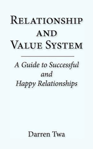 Relationship and Value System: A Guide to Successful and Happy Relationships