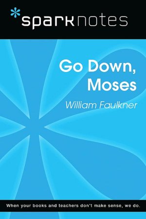 Go Down, Moses (SparkNotes Literature Guide Series)