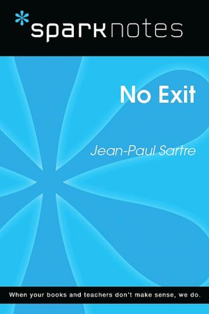 No Exit (SparkNotes Literature Guide Series)