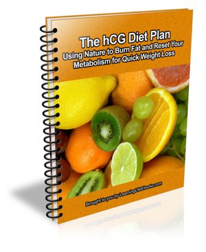 The hCG Diet Plan: Using Nature to Burn Fat and Reset Your Metabolism for Quick Weight Loss