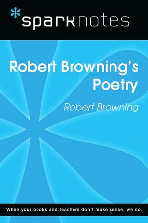 Robert Browning's Poetry (SparkNotes Literature Guide Series)